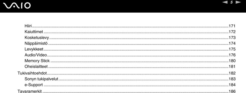..176 Memory Stick...180 Oheislaitteet.