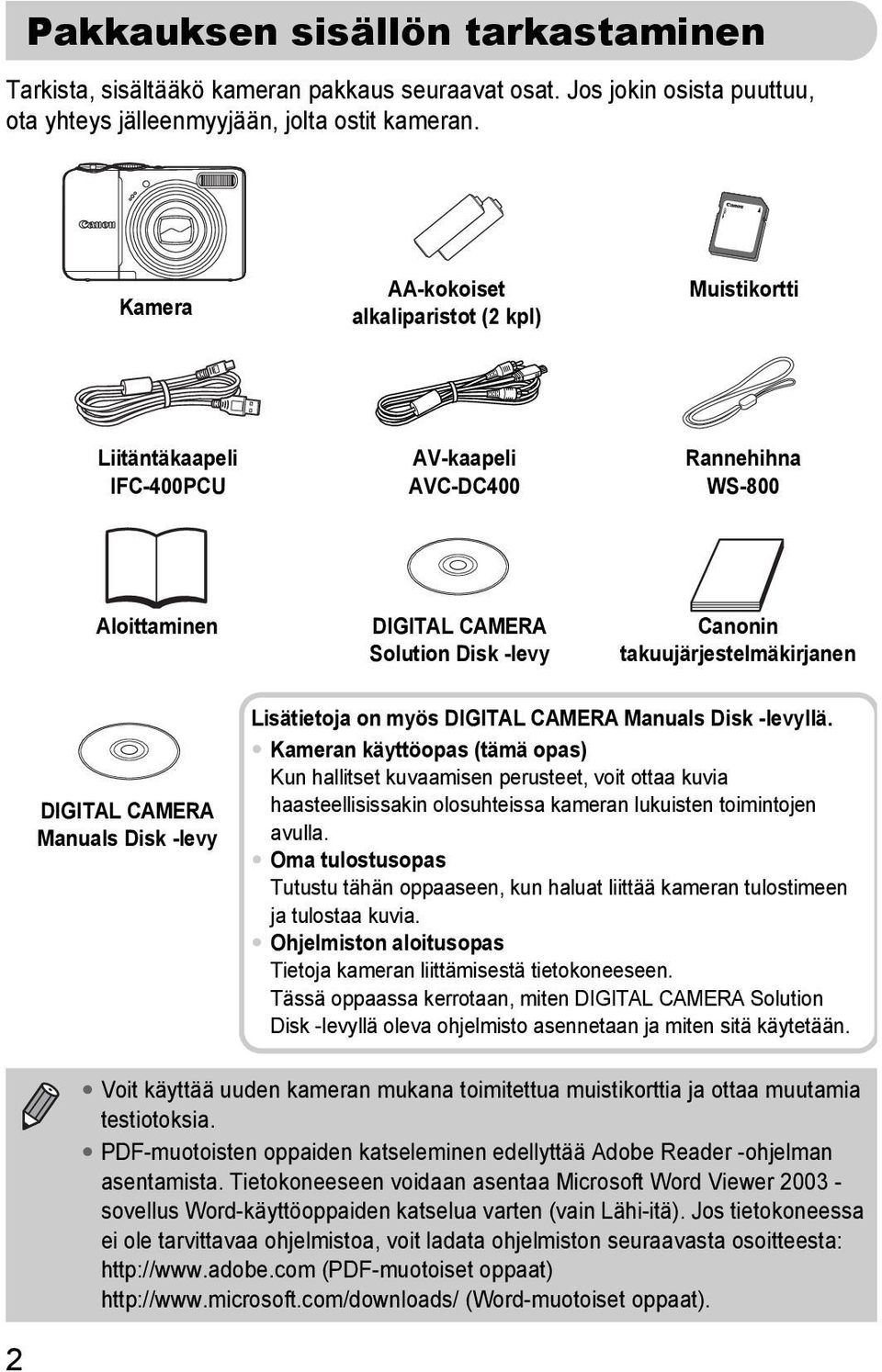 takuujärjestelmäkirjanen DIGITAL CAMERA Manuals Disk -levy Lisätietoja on myös DIGITAL CAMERA Manuals Disk -levyllä.