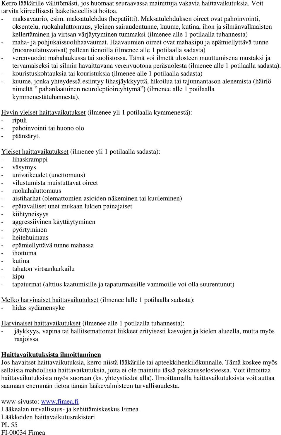 1 potilaalla tuhannesta) - maha- ja pohjukaissuolihaavaumat.