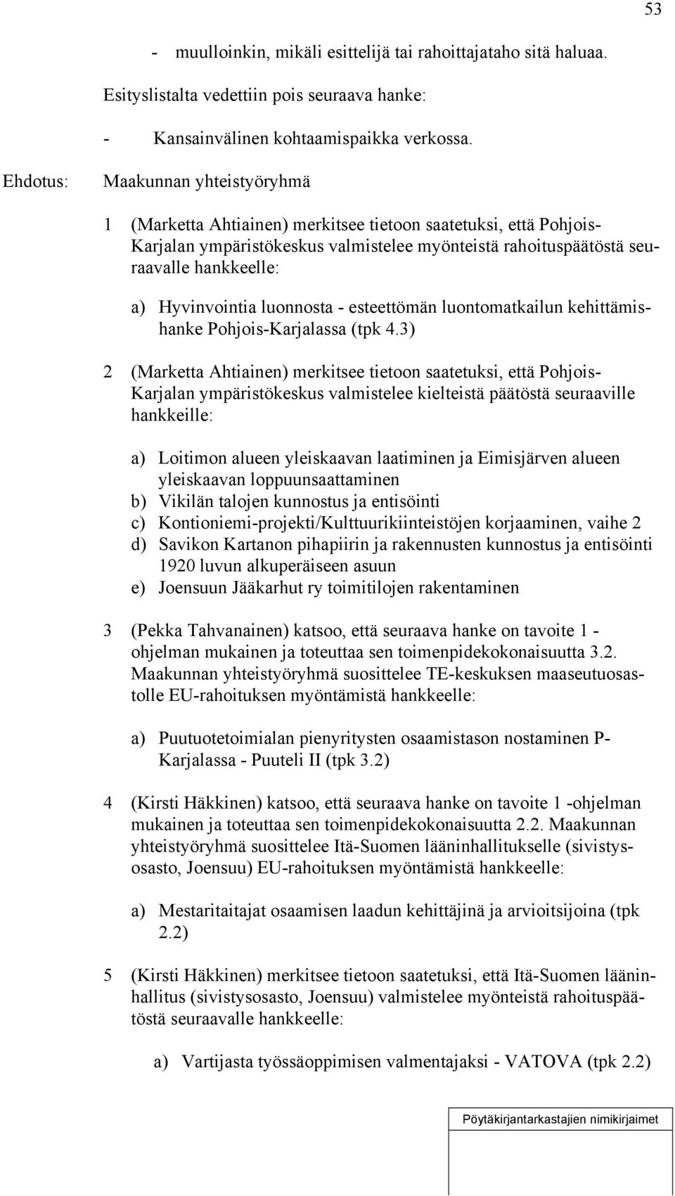 luonnosta - esteettömän luontomatkailun kehittämishanke Pohjois-Karjalassa (tpk 4.