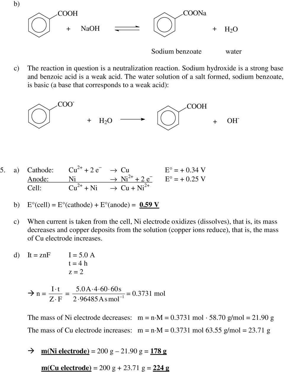 25 V ell: u 2+ + Ni u + Ni 2+ b) E (cell) = E (cathode) + E (anode) = 0.