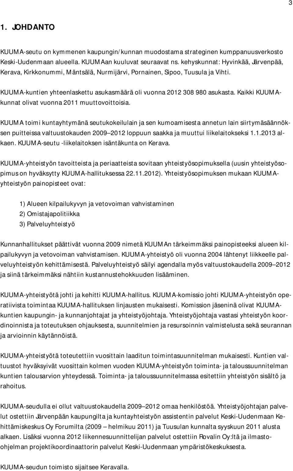 Kaikki KUUMAkunnat olivat vuonna 2011 muuttovoittoisia.