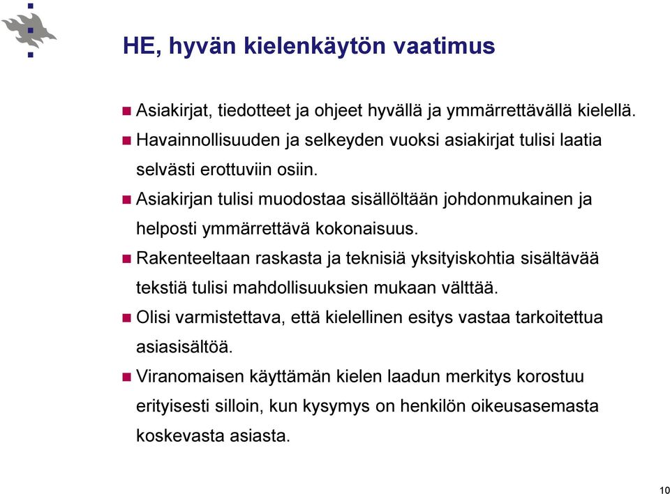 Asiakirjan tulisi muodostaa sisällöltään johdonmukainen ja helposti ymmärrettävä kokonaisuus.