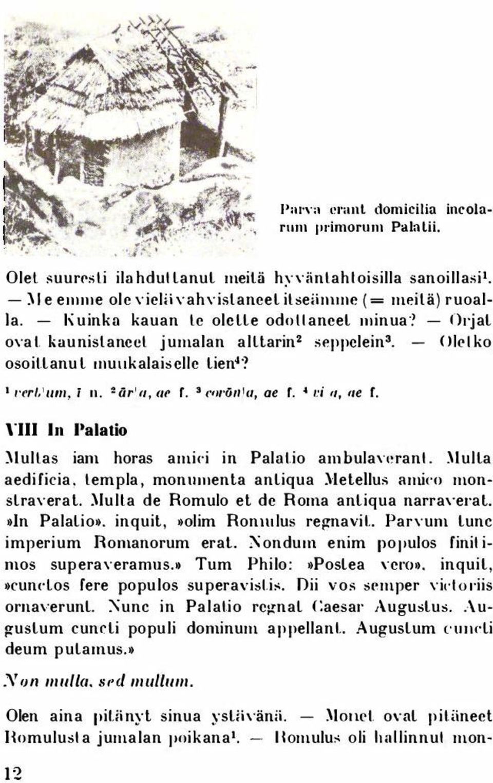 s t't l'lill l u, ae f. 't:i!, <Je f. \"111 ln l,alalio \lullas iam horas ami1 i in Palatio arnbulanranl. luita aediricia, lempla, monnmenta anliqua.\1etellu::. amieo mon slraveral.