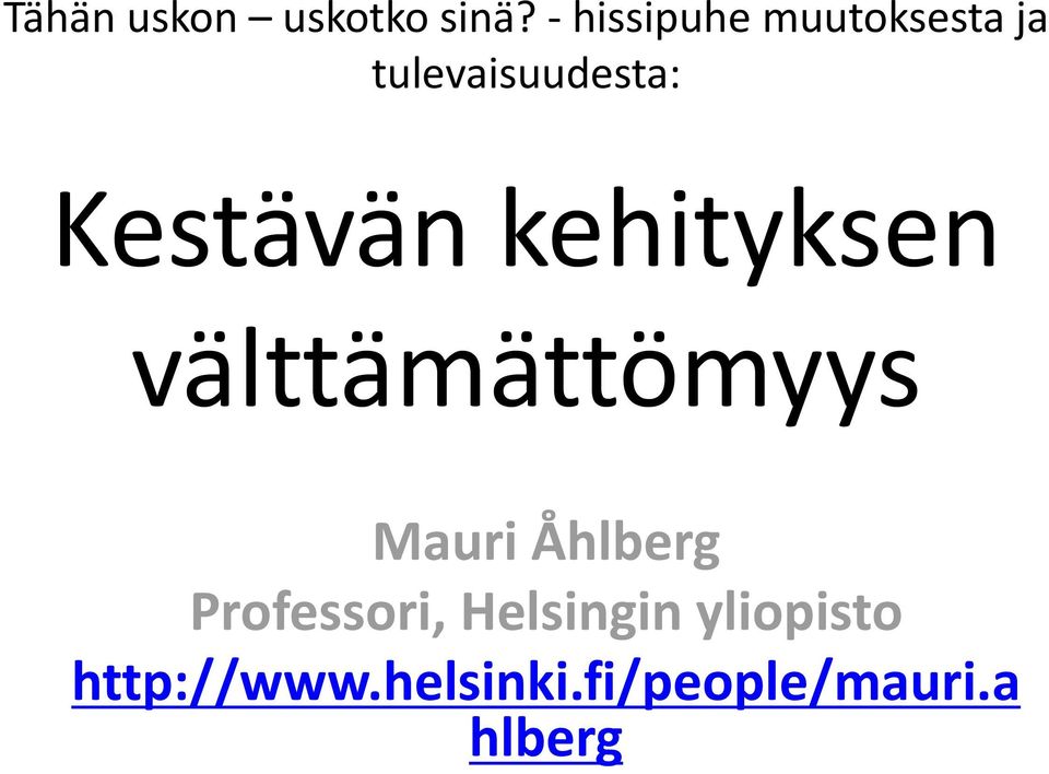 Kestävän kehityksen välttämättömyys Mauri