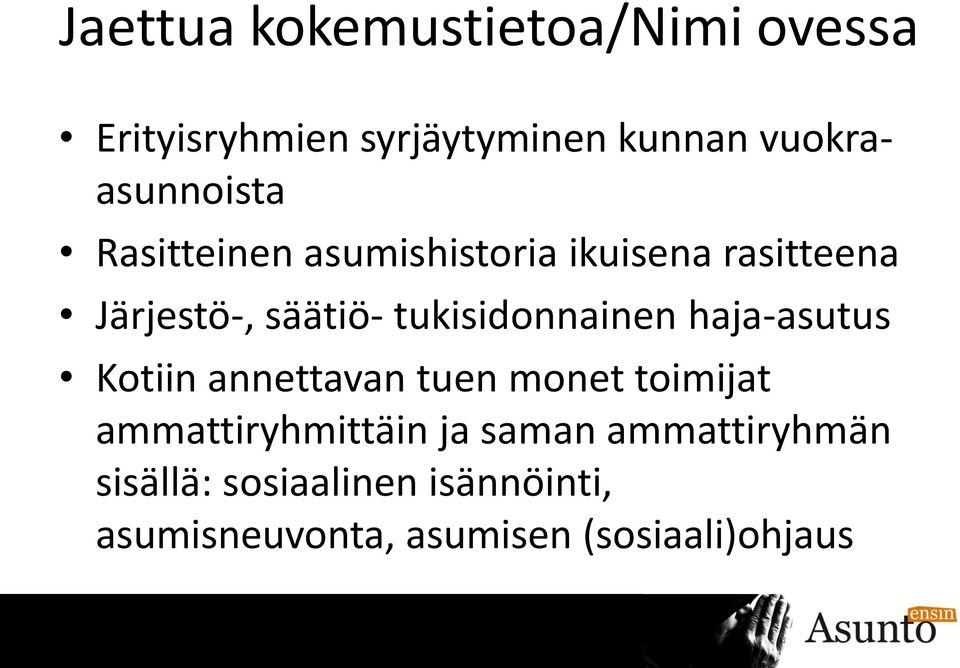 tukisidonnainen haja-asutus Kotiin annettavan tuen monet toimijat ammattiryhmittäin