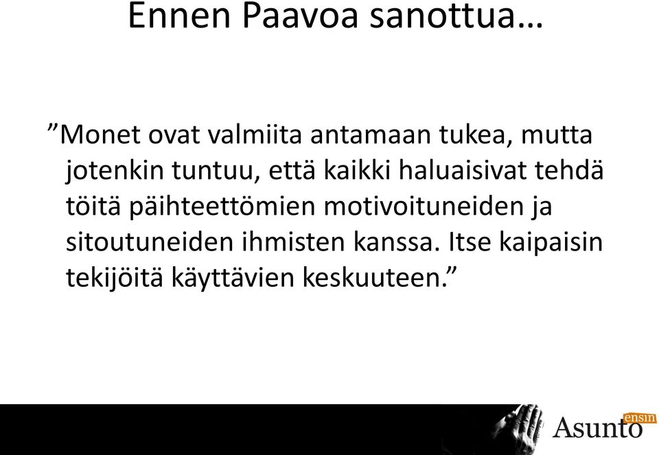 töitä päihteettömien motivoituneiden ja sitoutuneiden