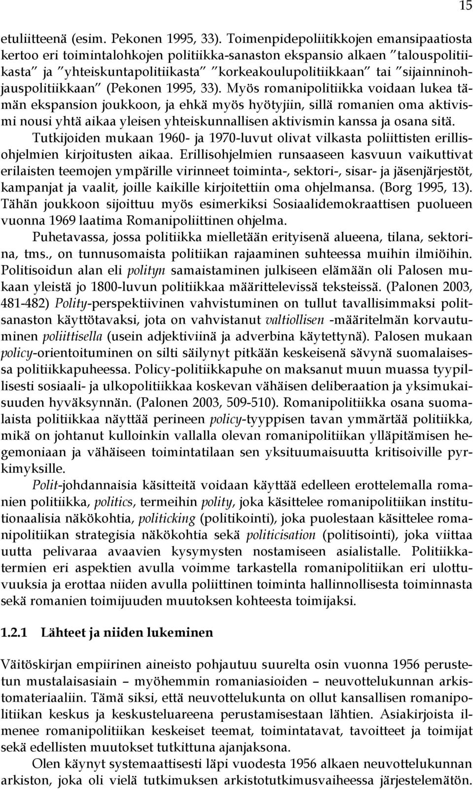 sijainninohjauspolitiikkaan (Pekonen 1995, 33).