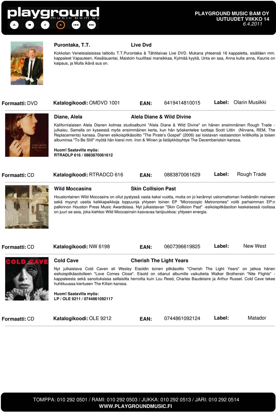 Formaatti: DVD Katalogikoodi: OMDVD 1001 EAN: 6419414810015 Label: Olarin Musiikki Diane, Alela Alela Diane & Wild Divine Kalifornialaisen Alela Dianen kolmas studioalbumi "Alela Diane & Wild Divine"