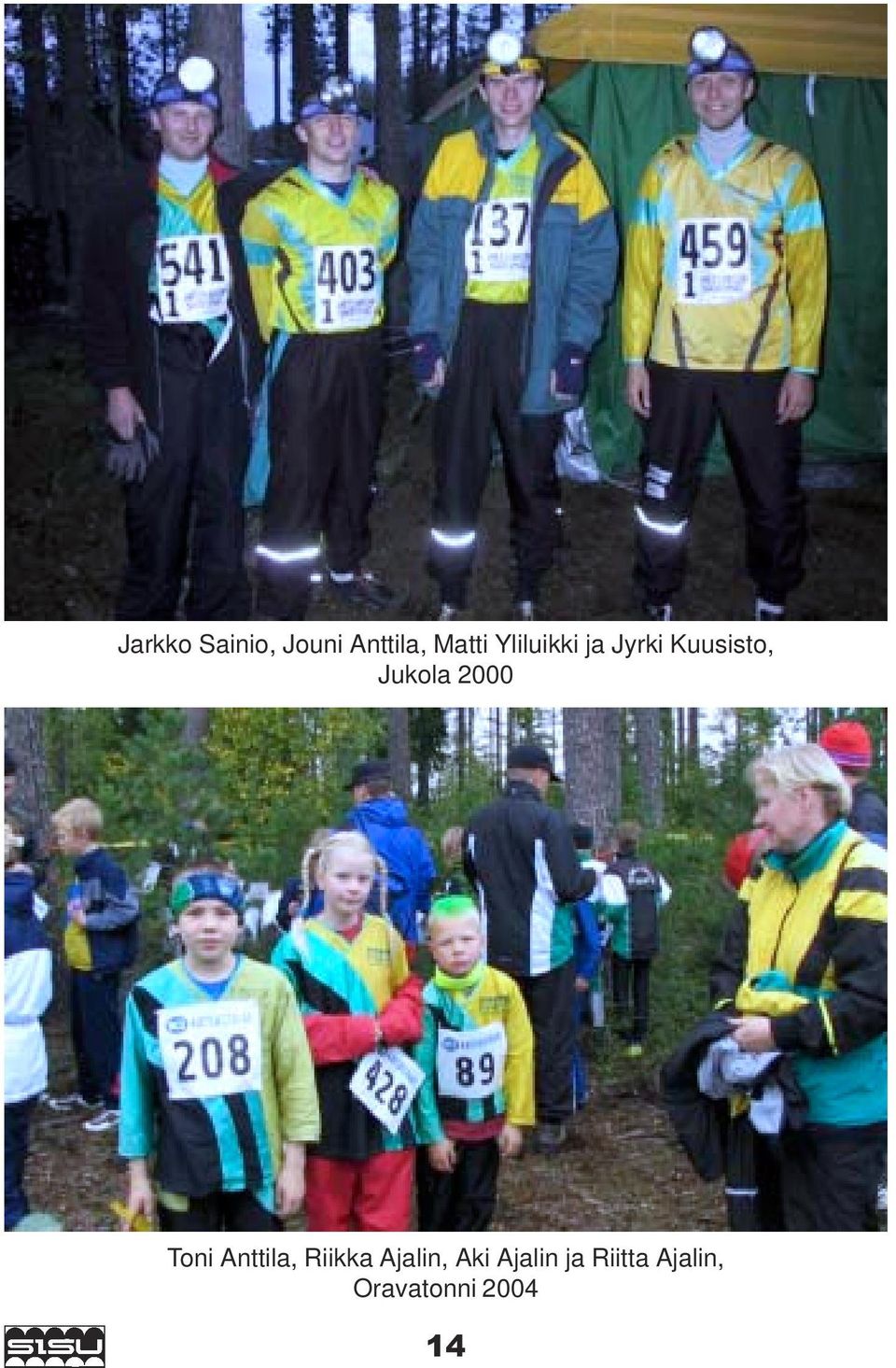 2000 Toni Anttila, Riikka Ajalin, Aki