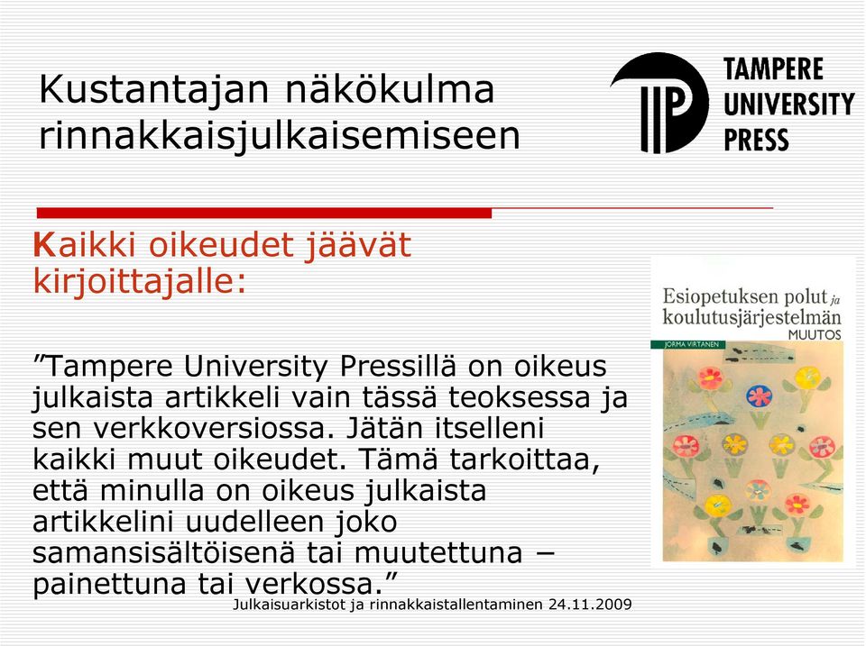 Jätän itselleni kaikki muut oikeudet.