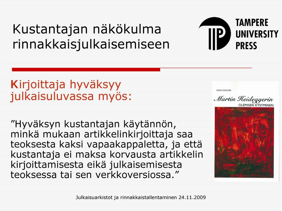 vapaakappaletta, ja että kustantaja ei maksa korvausta artikkelin