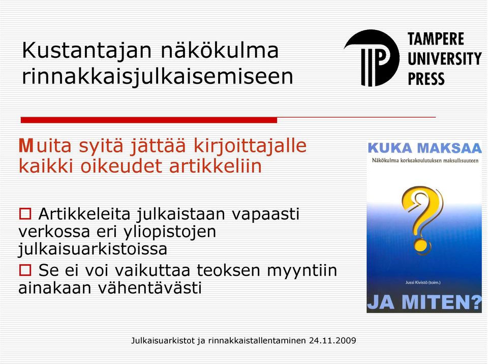 verkossa eri yliopistojen julkaisuarkistoissa Se