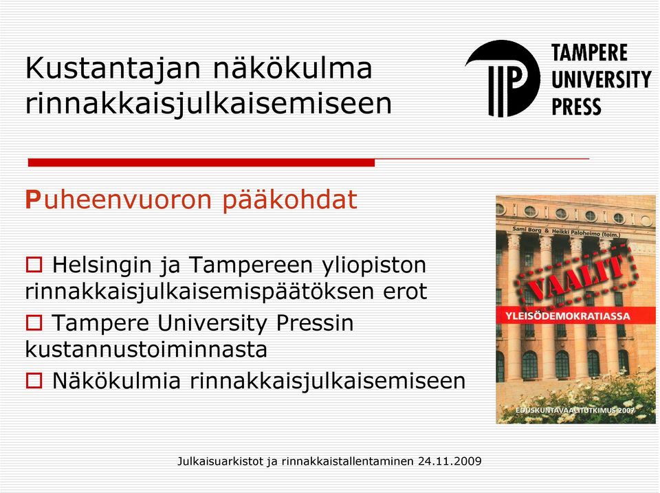 rinnakkaisjulkaisemispäätöksen erot