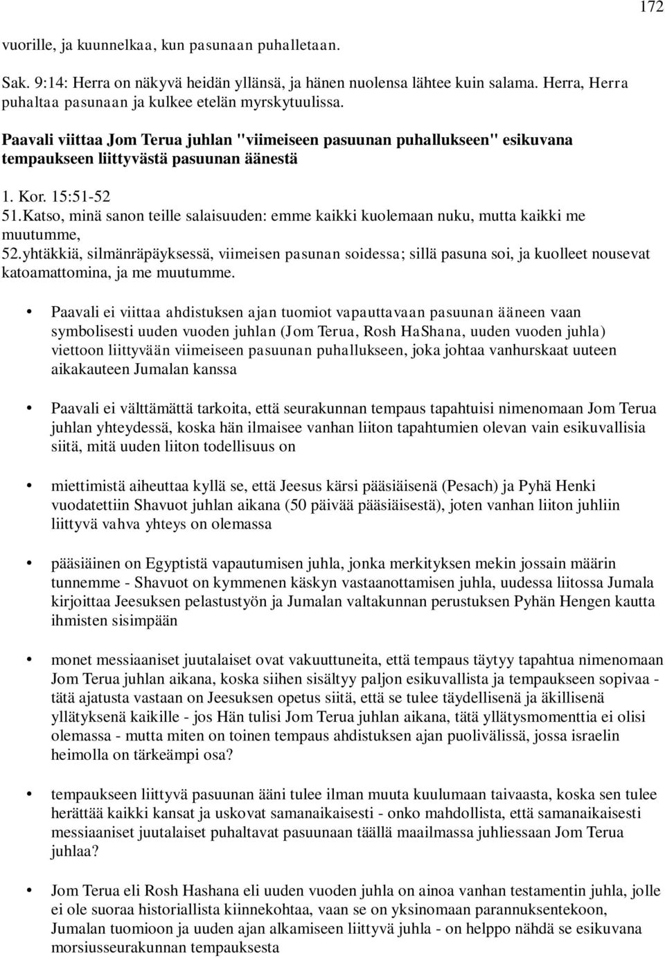 Katso, minä sanon teille salaisuuden: emme kaikki kuolemaan nuku, mutta kaikki me muutumme, 52.