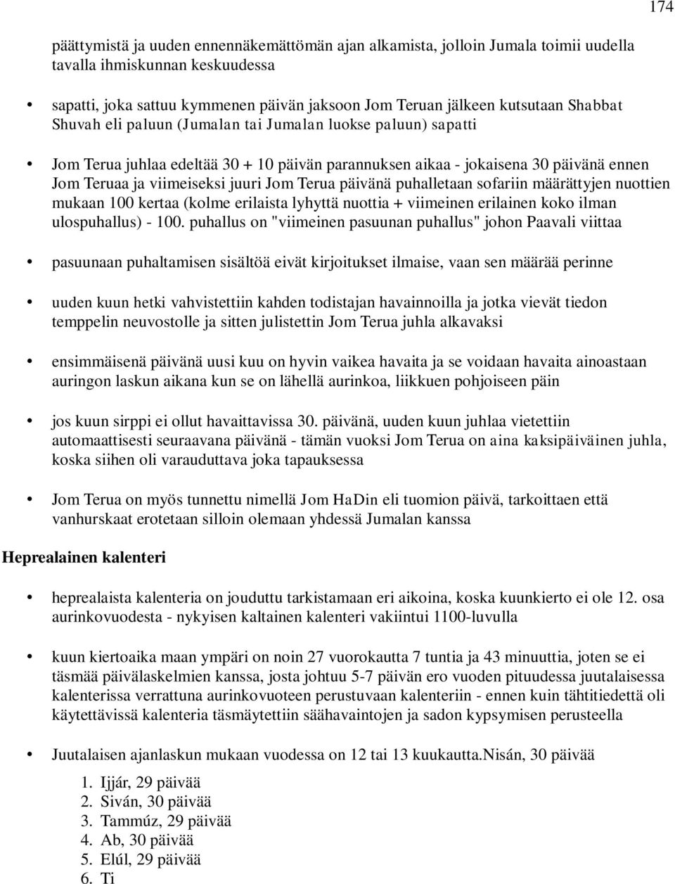 päivänä puhalletaan sofariin määrättyjen nuottien mukaan 100 kertaa (kolme erilaista lyhyttä nuottia + viimeinen erilainen koko ilman ulospuhallus) - 100.