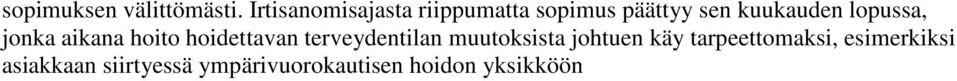 lopussa, jonka aikana hoito hoidettavan terveydentilan