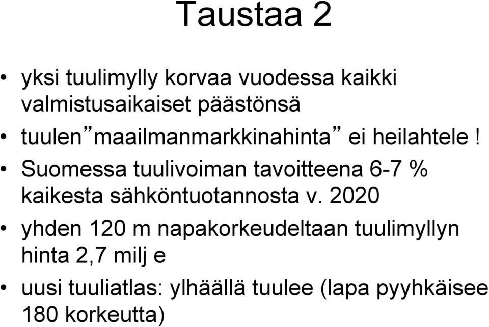 Suomessa tuulivoiman tavoitteena 6-7 % kaikesta sähköntuotannosta v.