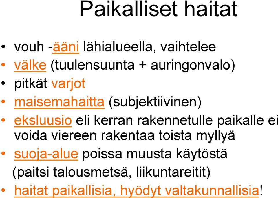 rakennetulle paikalle ei voida viereen rakentaa toista myllyä suoja-alue poissa