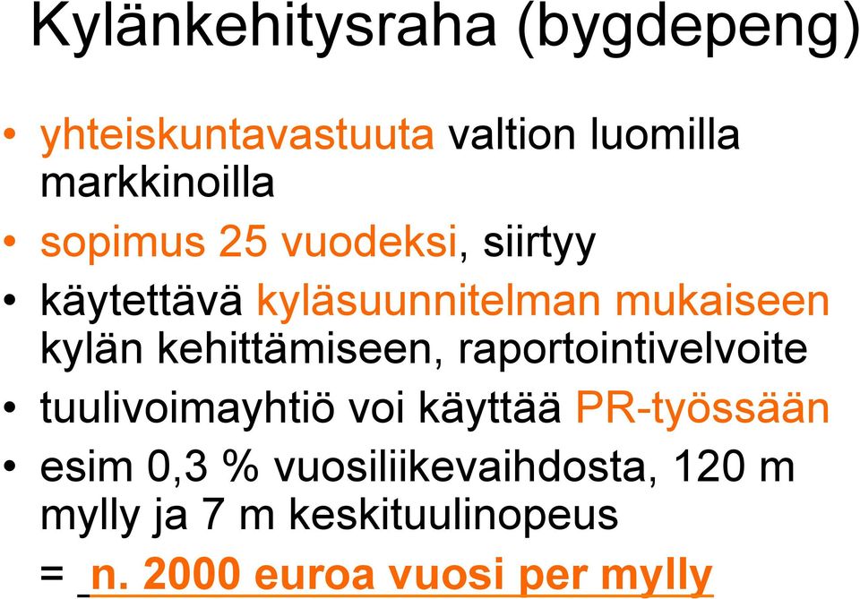 kehittämiseen, raportointivelvoite tuulivoimayhtiö voi käyttää PR-työssään esim