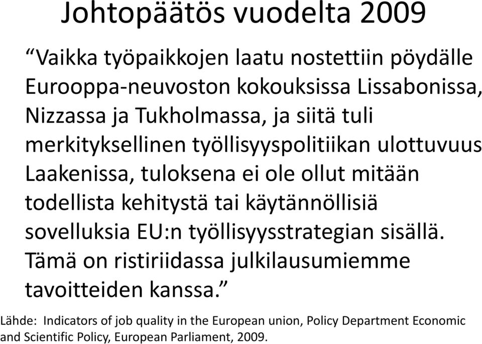 kehitystä tai käytännöllisiä sovelluksia EU:n työllisyysstrategian sisällä.