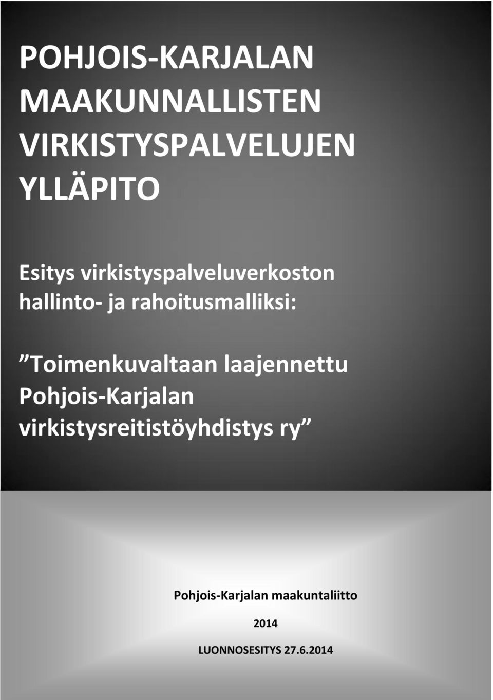 Toimenkuvaltaan laajennettu Pohjois-Karjalan