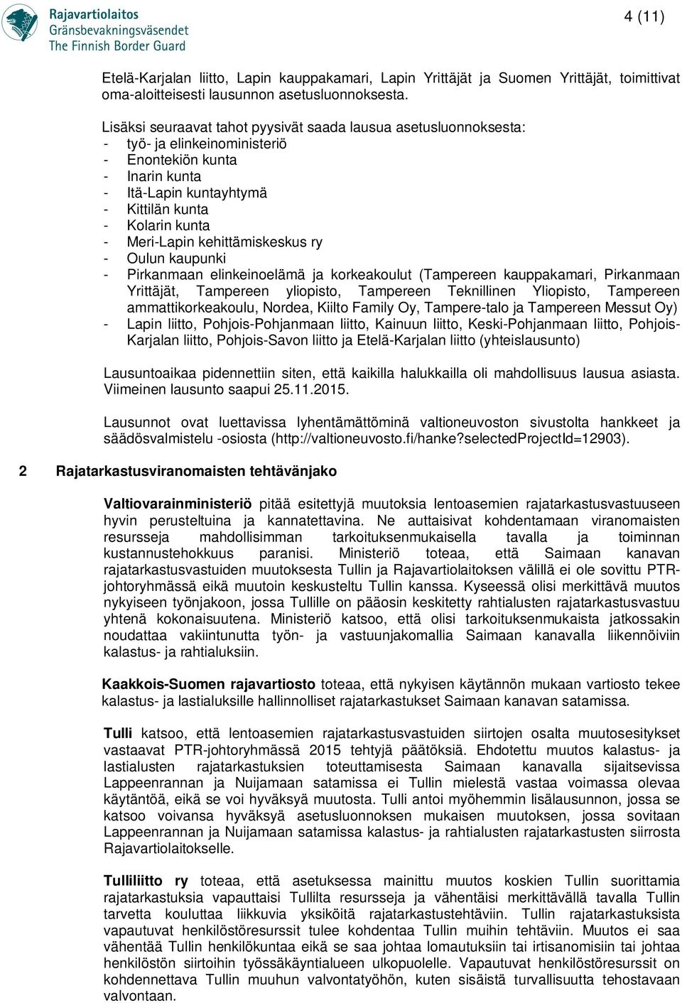 kehittämiskeskus ry - Oulun kaupunki - Pirkanmaan elinkeinoelämä ja korkeakoulut (Tampereen kauppakamari, Pirkanmaan Yrittäjät, Tampereen yliopisto, Tampereen Teknillinen Yliopisto, Tampereen