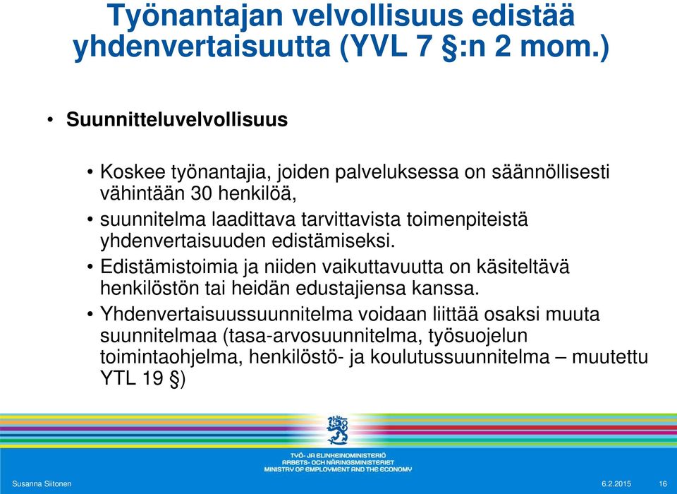 tarvittavista toimenpiteistä yhdenvertaisuuden edistämiseksi.