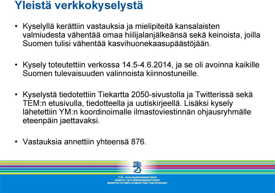 214, ja se oli avoinna kaikille Suomen tulevaisuuden valinnoista kiinnostuneille.