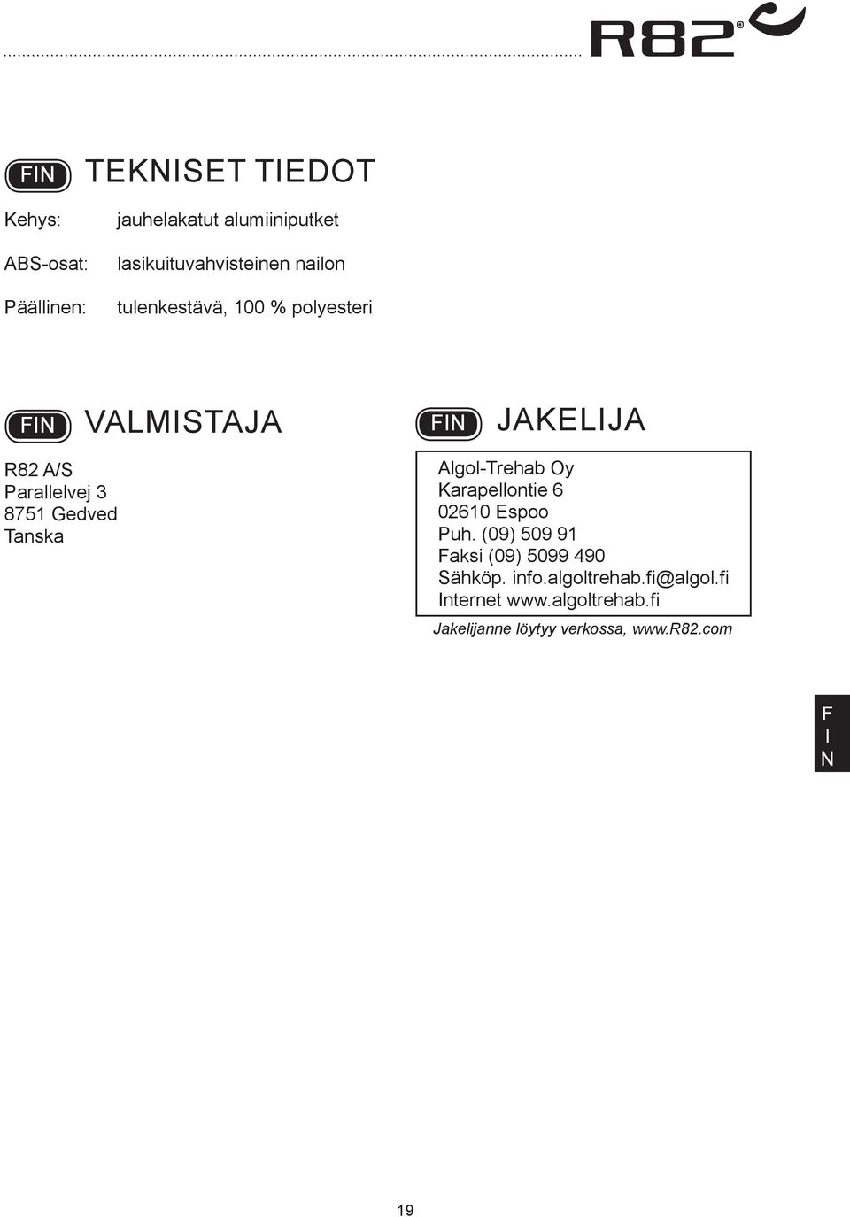 lgol-trehab Oy Karapellontie 6 02610 Espoo Puh. (09) 509 91 aksi (09) 5099 490 Sähköp. info.
