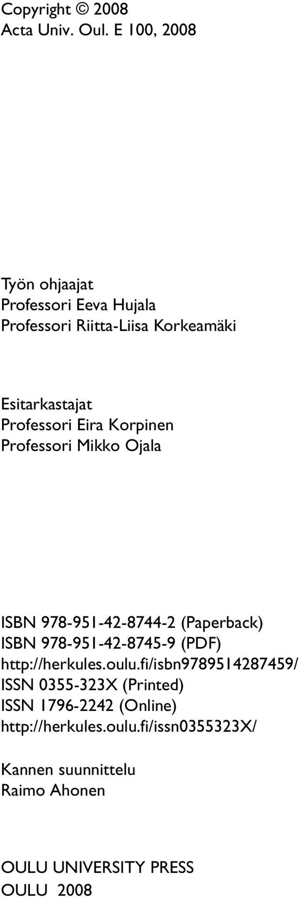 Professori Eira Korpinen Professori Mikko Ojala ISBN 978-951-42-8744-2 (Paperback) ISBN 978-951-42-8745-9