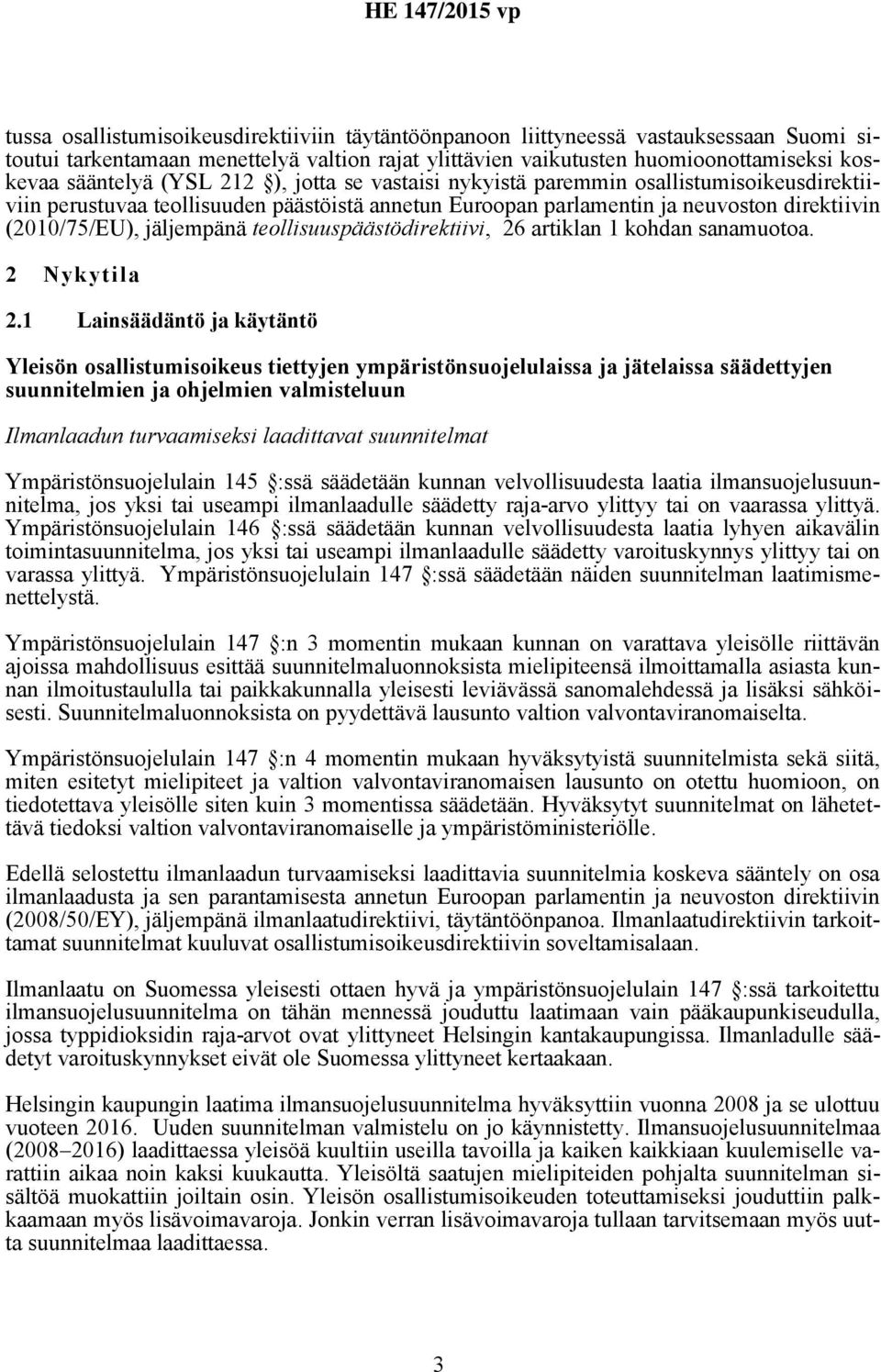 teollisuuspäästödirektiivi, 26 artiklan 1 kohdan sanamuotoa. 2 Nykytila 2.