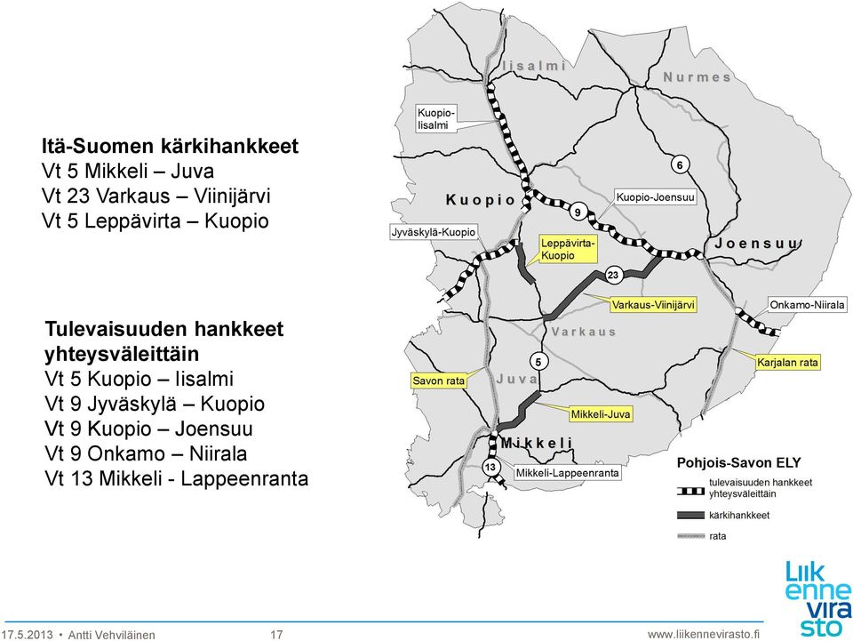 Kuopio Iisalmi Vt 9 Jyväskylä Kuopio Vt 9 Kuopio Joensuu Vt 9