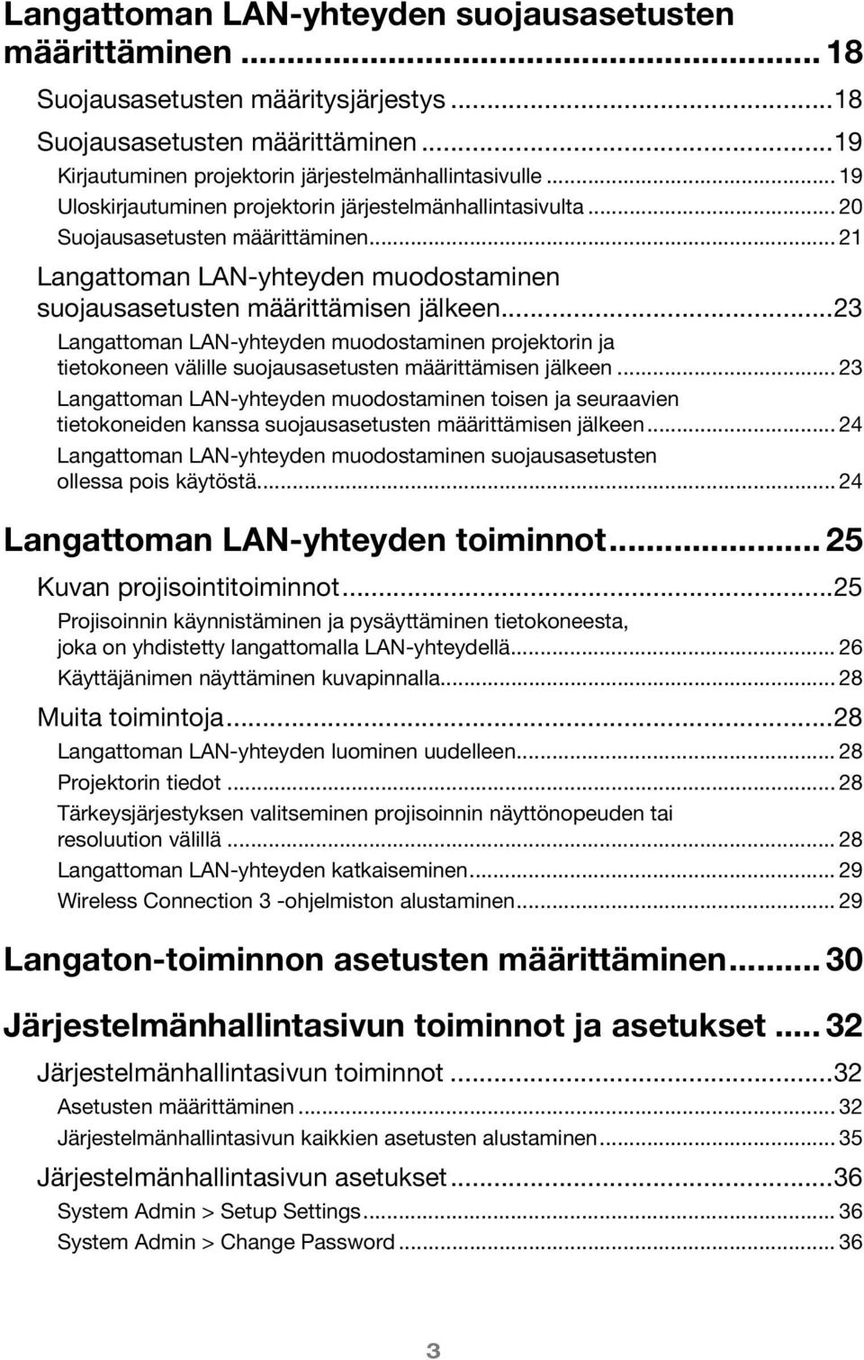 ..23 Langattoman LAN-yhteyden muodostaminen projektorin ja tietokoneen välille suojausasetusten määrittämisen jälkeen.