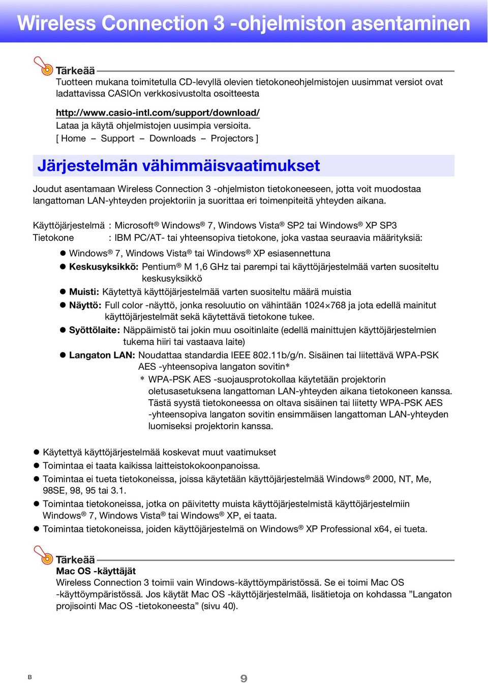 [ Home Support Downloads Projectors ] Järjestelmän vähimmäisvaatimukset Joudut asentamaan Wireless Connection 3 -ohjelmiston tietokoneeseen, jotta voit muodostaa langattoman LAN-yhteyden projektoriin