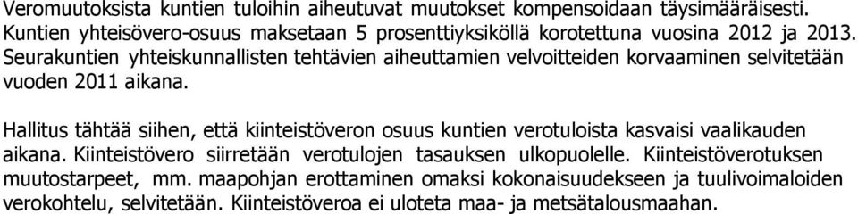 Seurakuntien yhteiskunnallisten tehtävien aiheuttamien velvoitteiden korvaaminen selvitetään vuoden 2011 aikana.