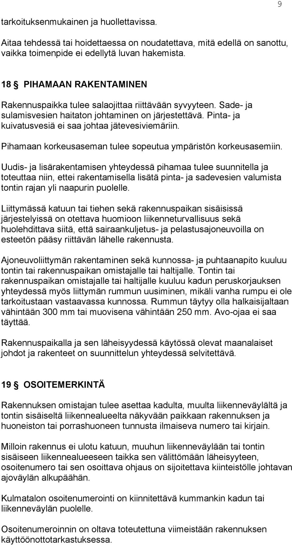 Pihamaan korkeusaseman tulee sopeutua ympäristön korkeusasemiin.