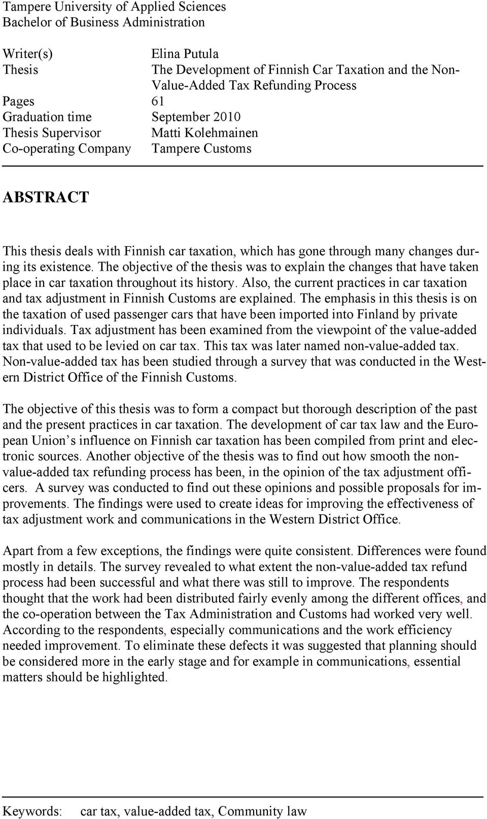 during its existence. The objective of the thesis was to explain the changes that have taken place in car taxation throughout its history.