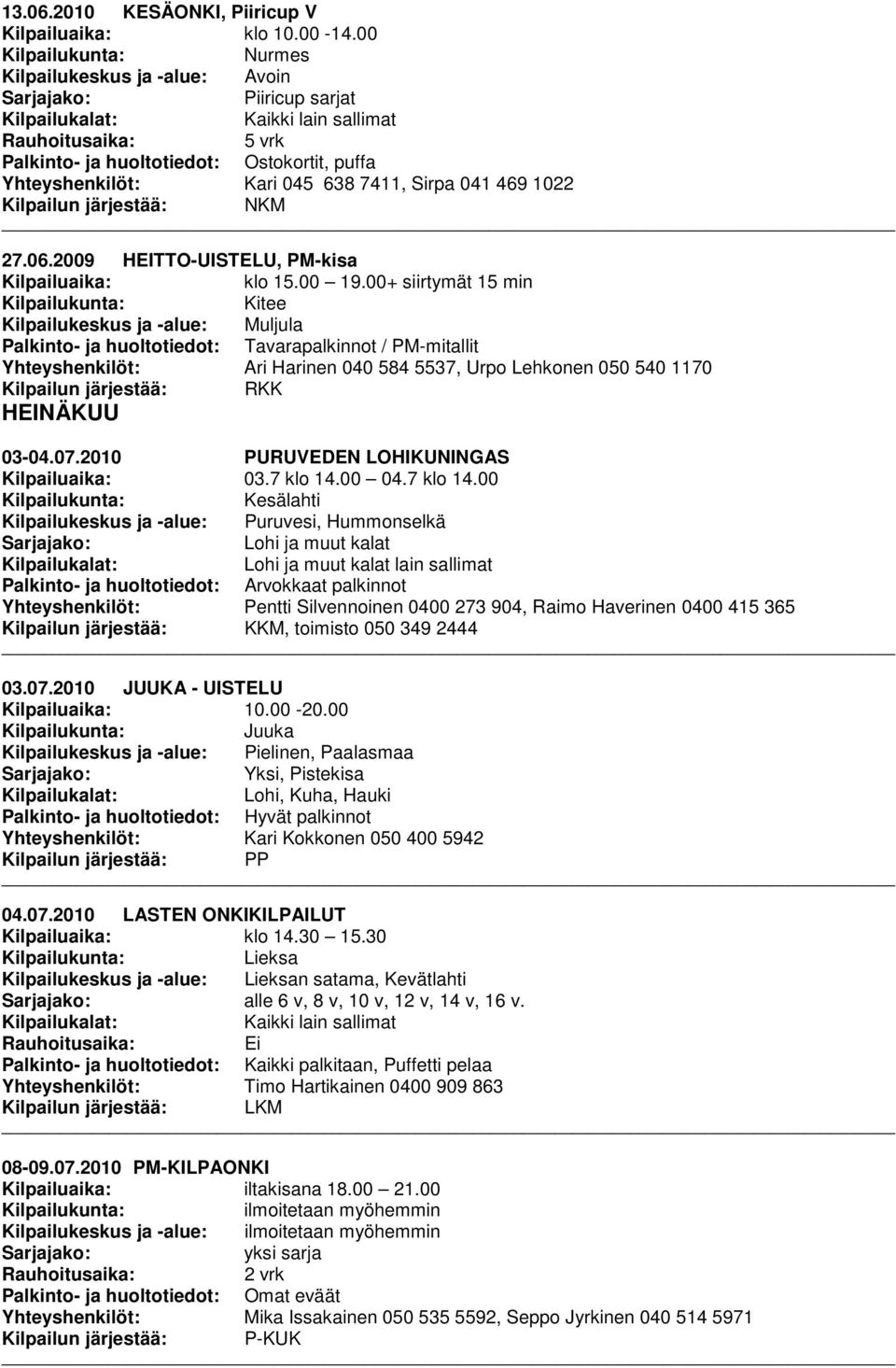 2009 HEITTO-UISTELU, PM-kisa klo 15.00 19.