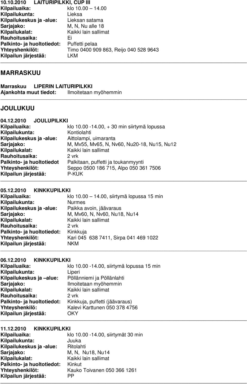 myöhemmin JOULUKUU 04.12.2010 JOULUPILKKI klo 10.00-14.