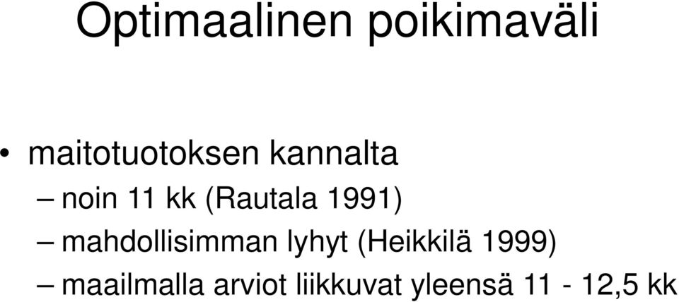 mahdollisimman lyhyt (Heikkilä 1999)