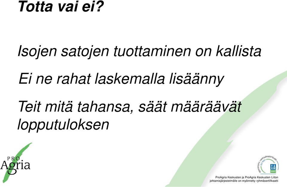 kallista Ei ne rahat laskemalla