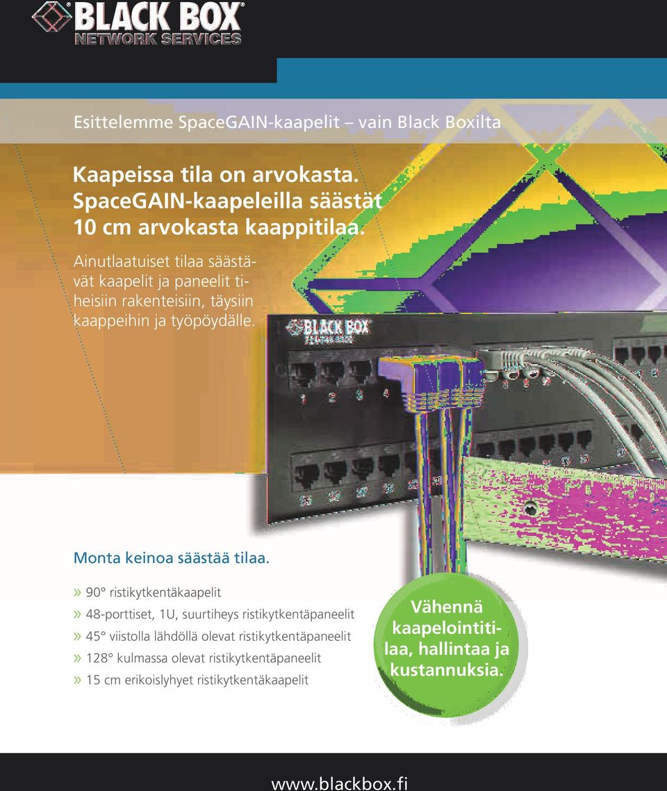 »»»»» 90 ristikytkentäkaapelit 48-porttiset, 1U, suurtiheys ristikytkentäpaneelit 45 viistolla lähdöllä olevat ristikytkentäpaneelit 128