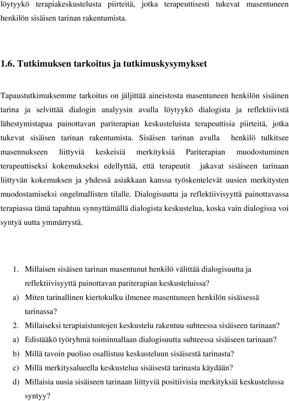 reflektiivistä lähestymistapaa painottavan pariterapian keskusteluista terapeuttisia piirteitä, jotka tukevat sisäisen tarinan rakentumista.