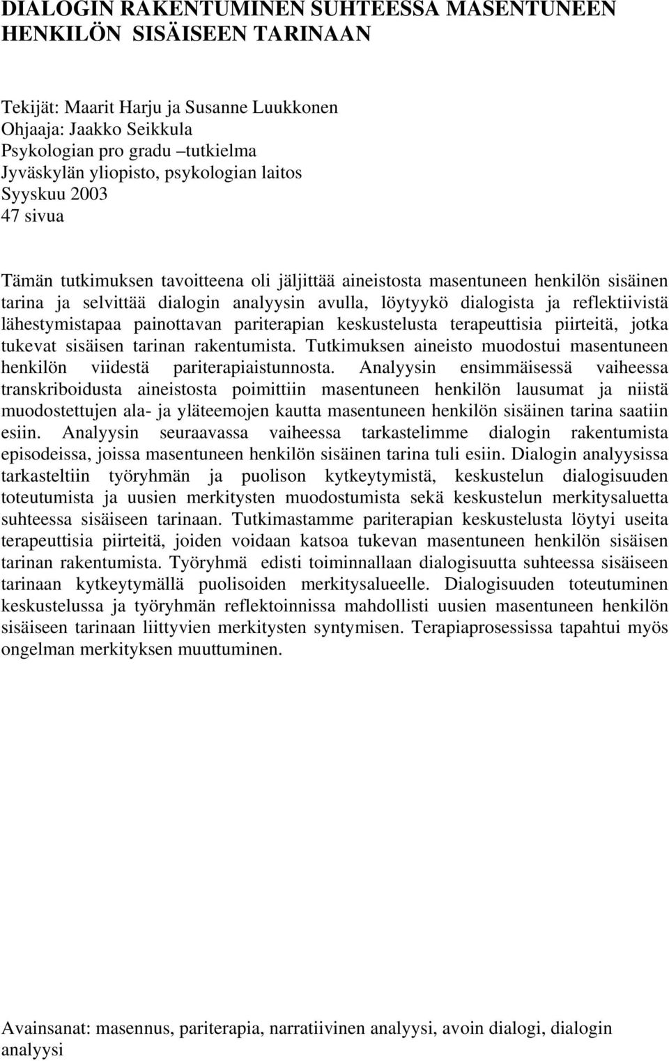 reflektiivistä lähestymistapaa painottavan pariterapian keskustelusta terapeuttisia piirteitä, jotka tukevat sisäisen tarinan rakentumista.