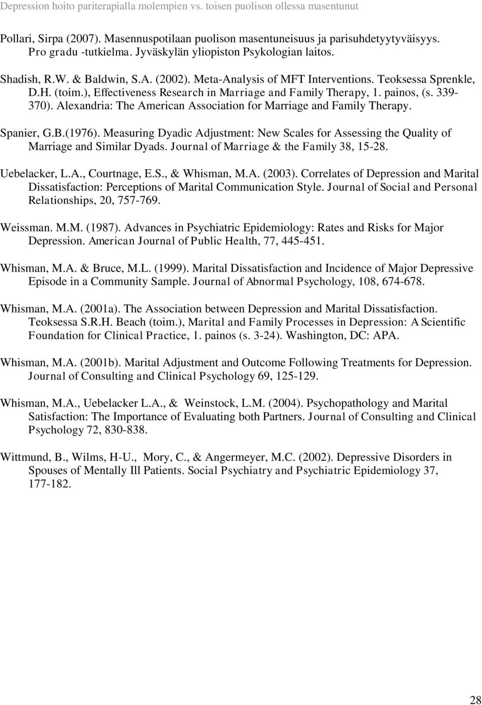 ), Effectiveness Research in Marriage and Family Therapy, 1. painos, (s. 339-370). Alexandria: The American Association for Marriage and Family Therapy. Spanier, G.B.(1976).