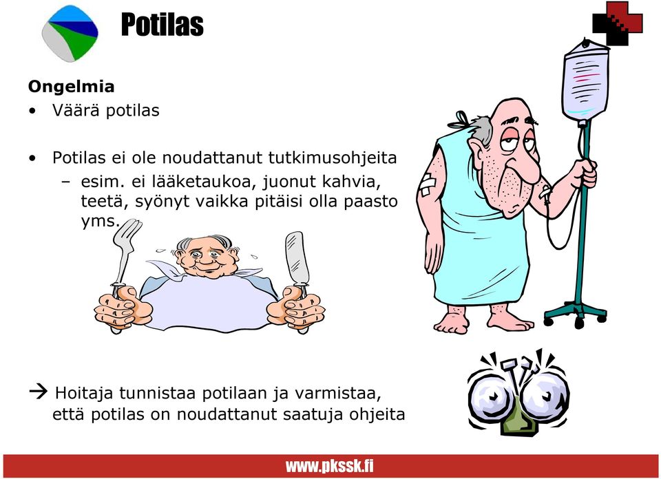 ei lääketaukoa, juonut kahvia, teetä, syönyt vaikka