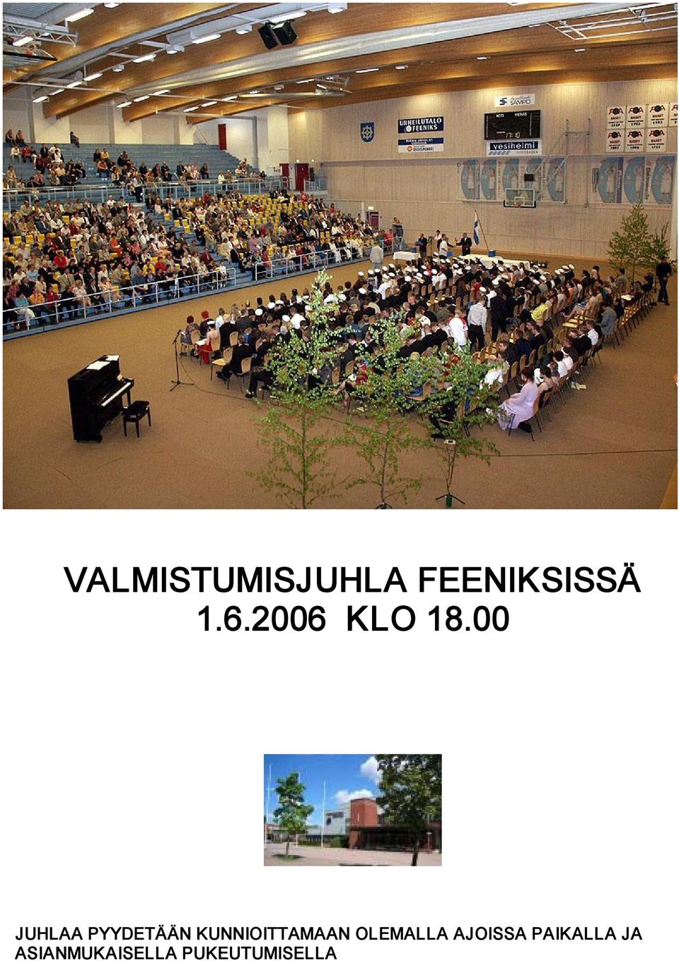00 JUHLAA PYYDETÄÄN KUNNIOITTAMAAN