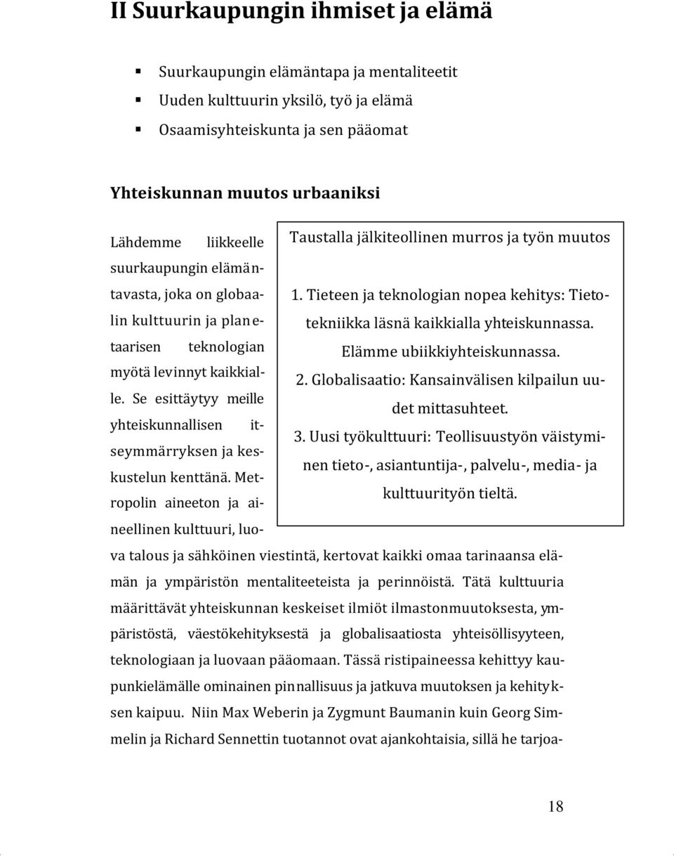 Tieteen ja teknologian nopea kehitys: Tietotekniikka läsnä kaikkialla yhteiskunnassa. teknologian Elämme ubiikkiyhteiskunnassa. myötä levinnyt kaikkialle. Se esittäytyy meille 2.