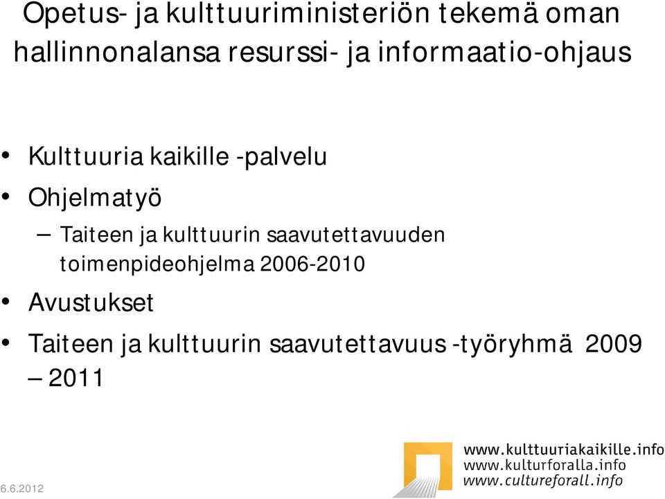 Ohjelmatyö Taiteen ja kulttuurin saavutettavuuden toimenpideohjelma